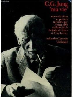 C G Jung Ma Vie Souvenirs Reves Et Pensees Recueillis Par Aniela Jaffe Traduits Par Le Dr Roland Cahen Et Yves Le Lay Jaffe Aniela Amazon Com Books