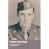 A Name in the Sand: The World War II Memoir of Eugene Howard