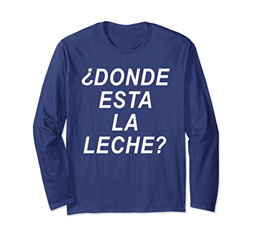 Unisex DONDE ESTA LA LECHE? FUNNY VIDEO DANNY VIRAL SHIRT Medium Navy