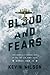 Blood and Fears: How America's Bomber Boys of the 8th Air Force Saved World War II by Kevin Wilson