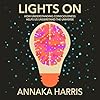 Lights On: How Understanding Consciousness Helps Us Understand the Universe