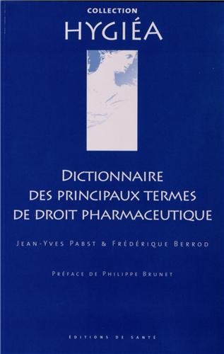 Dictionnaire des principaux termes de droit pharmaceutique