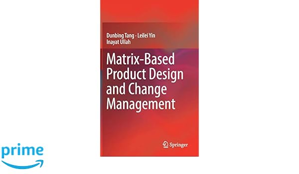 Matrix Based Product Design And Change Management Dunbing - 