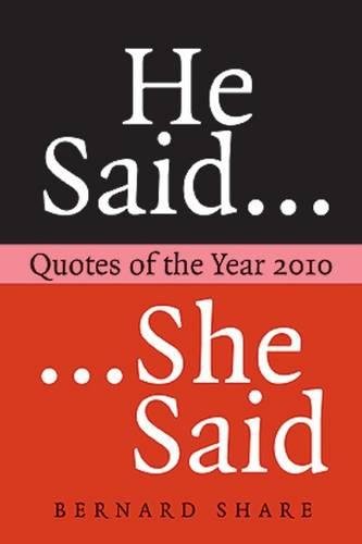 He Said She Said Quotes He Said-- She Said: Quotes Of The Year 2010: Bernard Share: 9780717147939:  Amazon.com: Books