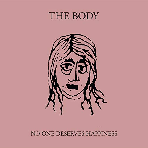 Album Art for No One Deserves Happiness (COLOR VINYL) by The Body