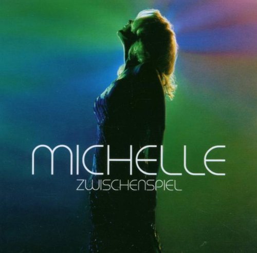 Michelle - Zwischenspiel By Michelle (2007-03-23) - Zortam Music
