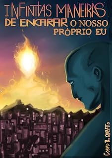 Livro Infinitas Maneiras de Encarar o Nosso Próprio Eu (A Filosofia Como um Modo de Viver)