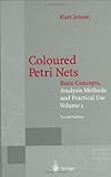 Coloured Petri Nets : Basic Concepts, Analysis Methods and Practical Use, Jensen, Kurt, 3540609431
