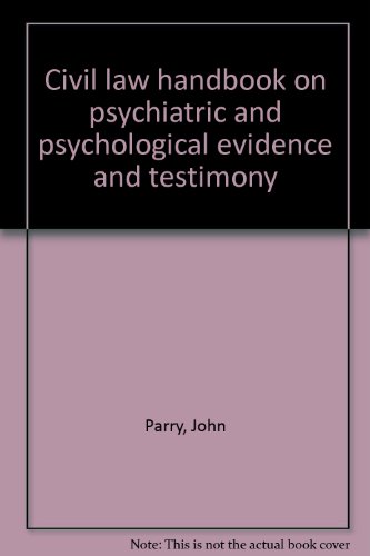 Civil law handbook on psychiatric and psychological evidence and testimony
