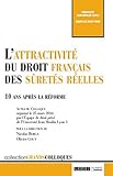 L'attractivite du droit français des sûretés réelles : 10 après la réforme by 