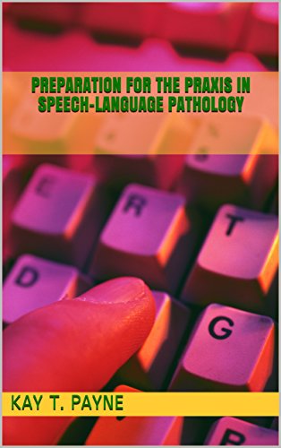 BEST! Preparation for the Praxis in Speech-Language Pathology R.A.R