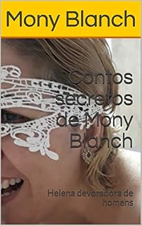 Livro Contos secretos de Mony Blanch: Helena devoradora de homens