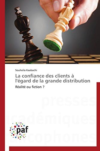 La confiance des clients à l'égard de la grande distribution: Réalité ou fiction ? (Omn.Pres.Franc.) (French Edition)