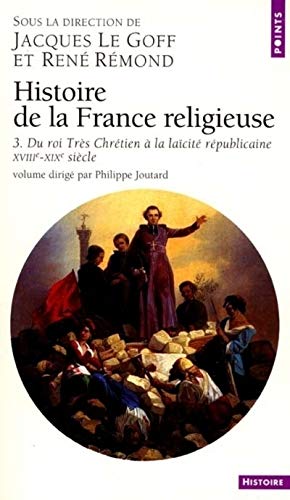 Histoire de La France Religieuse. Xviiie-Xixe Si'cle T3 (English and French Edition) by Herv' Le