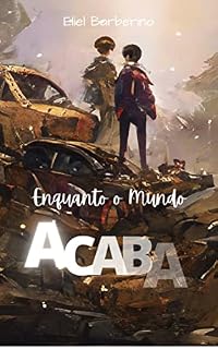 Livro Enquanto o Mundo Acaba