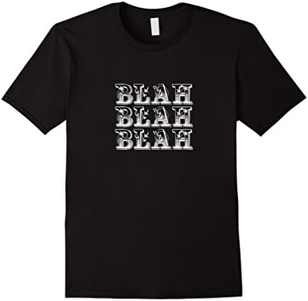 ShagTeesBlah Blah Blah Snarky Sarcasm Funny T-Shirt