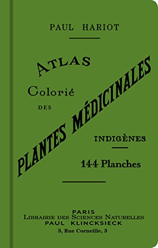 Atlas colorié des plantes médicinales indigènes (French Edition) by Paul Hariot