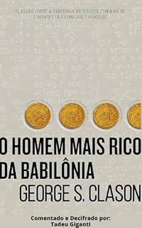 Livro O Homem Mais Rico da Babilônia: Comentado e Decifrado