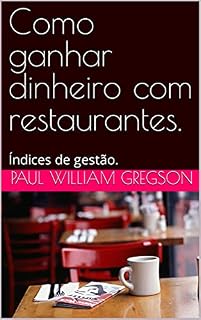 Livro Como ganhar dinheiro com restaurantes.: Índices de gestão.