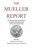 The Mueller Report: on the Investigation into Russian Interference in the 2016 Presidential Election (Volume 1)