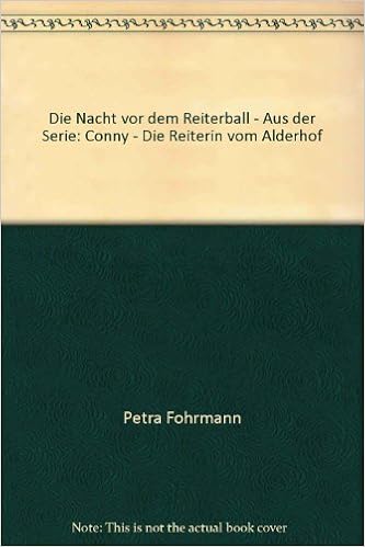 Die Nacht Vor Dem Reiterball Aus Der Serie Conny Die Reiterin Vom Alderhof Bk1440 Petra Fohrmann 9783891855362 Amazon Com Books