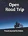 Open Road Trip: Travel Journal for Riders by 