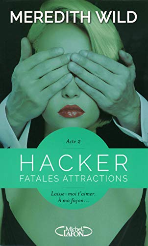Hacker, Tome 2 : Fatales attractions by Meredith Wild