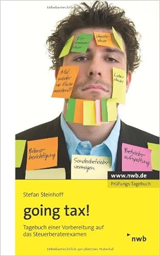 going tax!: Tagebuch einer Vorbereitung auf das Steuerberaterexamen, by Stefan Steinhoff going tax!: Tagebuch einer Vorbereitung auf das Steuerberaterexamen, by Stefan Steinhoff