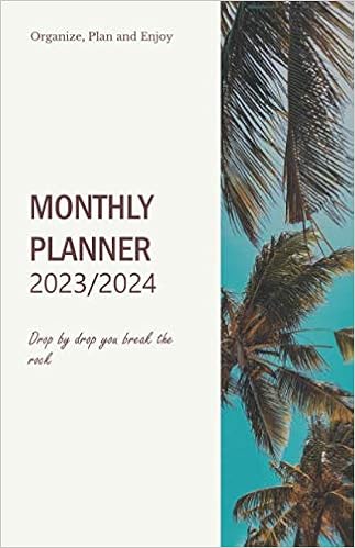Calendrier Staps 2023 2024 Monthly Planner 2023/2024; Drop By Drop You Break The Rock: Time Planner  2023/2024; Plan Your Next Steps To Reach Your Goals, Extra 'To-Do' And ...  For The Best Overview And Clean Organization: