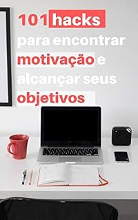 Livro 101 hacks para encontrar motivação e alcançar seus objetivos