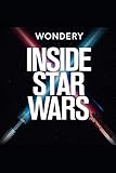 Inside Star Wars: The Complete Script of the Wondery Original Podcast by Mark Ramsey