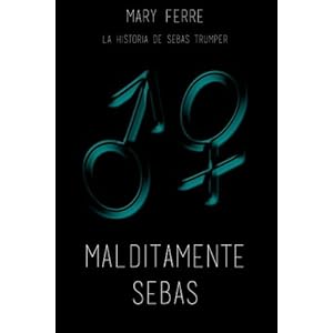 Malditamente Sebas (Spanish Edition)