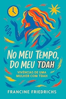 Livro No Meu Tempo, Do Meu TDAH: Vivências de uma Mulher com TDAH