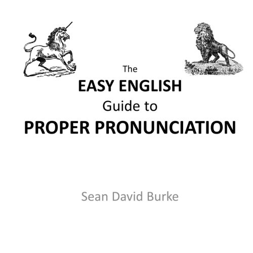 The Easy English Guide to Proper Pronunciation: For Teachers of ESL and Primary English