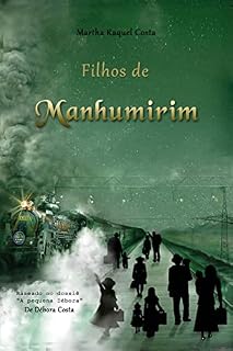 Livro Filhos de Manhumirim: Inspirado no dossiê: A pequena Débora Debora Costa