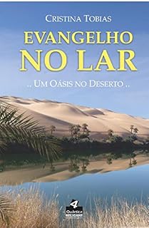 Livro Evangelho no Lar: Um Oásis no Deserto