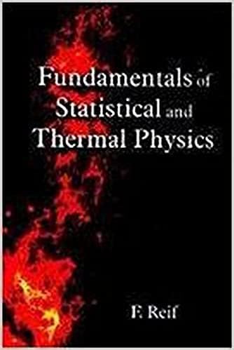 Fundamentals of Statistical and Thermal Physics: Frederick Reif