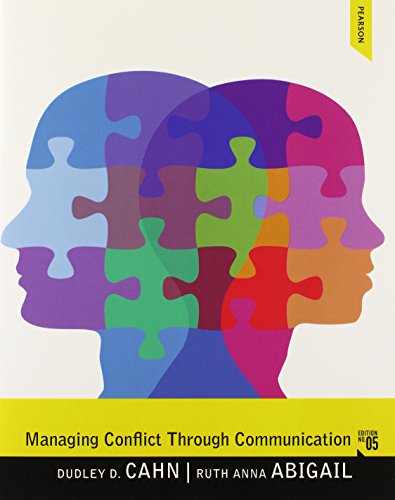 Managing Conflict Through Communication Plus MySearchLab with eText -- Access Card Package (5th Edition)
 By Dudley D. Cahn, Ruth Anna Abi