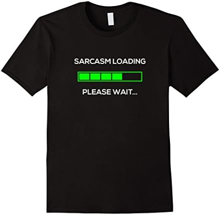 Men's Sarcasm Loading Please Wait - Funny Tshirt Small Black