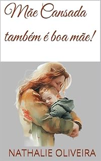 Livro Mãe Cansada também é boa mãe! (Mães Livro 1)