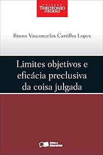 Livro Limites Objetivos e Eficácia Preclusiva da Coisa Julgada - 1ª Edição 2012