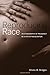 Reproducing Race: An Ethnography of Pregnancy as a Site of Racialization