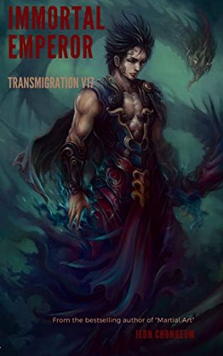 IMMORTAL EMPEROR: Transmigration V17 Kindle Edition
