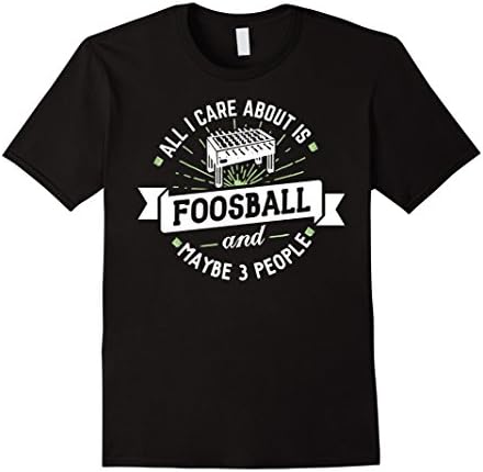 Men's Foosball Shirt - All I Care About Is Foosball Table Soccer XL Black