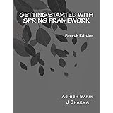 Getting started with Spring Framework: covers Spring 5