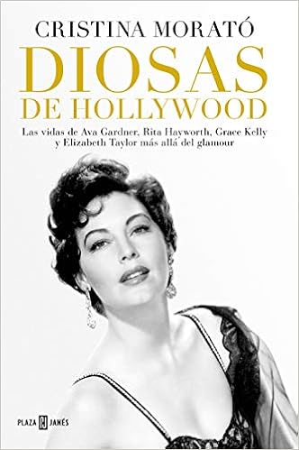 Diosas de Hollywood: Las vidas de Ava Gardner, Rita Hayworth, Grace Kelly y Elizabeth Taylor más allá del glamour (OBRAS DIVERSAS)