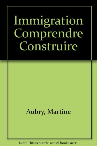 Immigration, comprendre, construire !