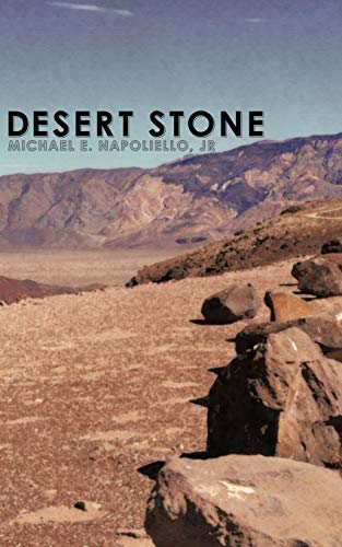 Desert Stone by Michael E. Napoliello Jr.
