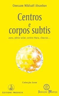 Livro Centros e corpos subtis, aura, plexo solar, centro hara, chacras... (Izvor Collection Livro 219)