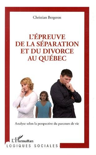 L' épreuve de la séparation et du divorce au Québec